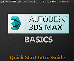 3ds Max Basics - Quick Start Intro Guide