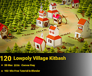 120 Lowpoly Village Kitbash + 102 Min Tutorial