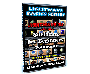 LightWave 9 -Surfacing for Beginners- Volume #1