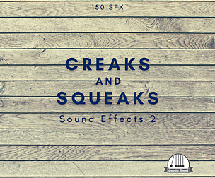 Creaks and Squeaks 2
