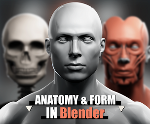 Anatomy and Form in Blender - Sculpting Course