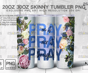 20oz Pray on it Pray over it Pray Skinny Tumbler
