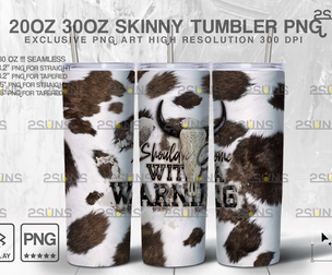 20oz Shouldve Come With A Warning Skinny Tumbler