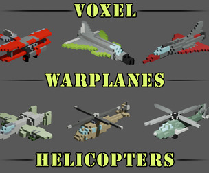 Voxel warplanes and helicopters