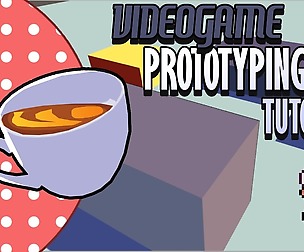Video Game Tutorial - Prototyping