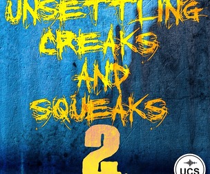 UNSETTLING CREAKS & SQUEAKS 2