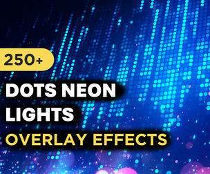 250+ Dots Neon Lights Overlay Effects