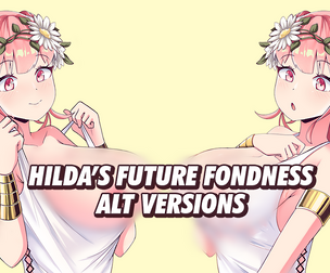 Hilda's Future Fondness - ALT VERSIONS
