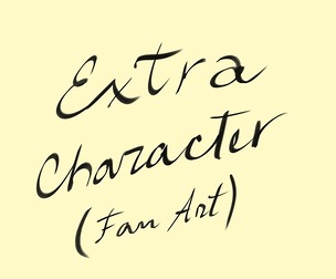 EXTRA CHARACTER FAN ART