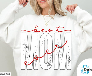 Best mom ever-Mothers Day SVG Design