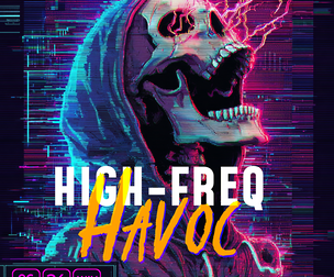 High-Freq Havoc