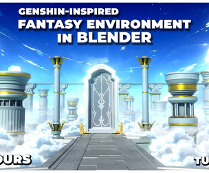 Create a Genshin-Inspired Fantasy Environment in Blender
