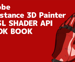 SUBSTANCE PAINTER GLSL SHADER API COOK BOOK