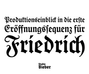Produktionseinblick in die erste Eröffnungssequenz für Friedrich