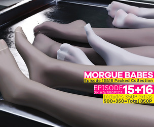 Morgue babes 15 and 16-pre
