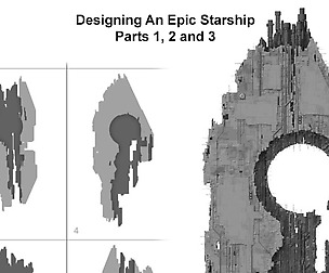 Designing An Epic Starship Parts 1, 2 and 3