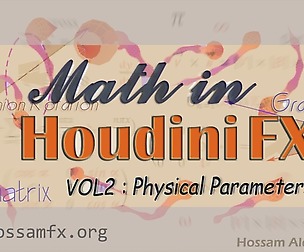 Math in HoudiniFX Vol 2 Physical Parameters