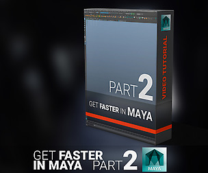 Get Faster in Maya Part 2.0