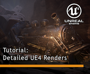 Tutorial: Crisp and Detailed UE4 Renders
