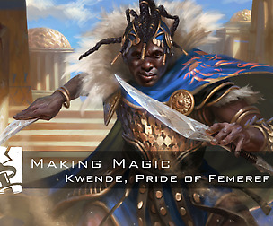 Making Magic: Kwende, Pride of Femeref