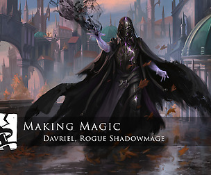 Making Magic -Davriel, Rogue Shadowmage