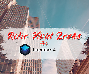 Retro Vivid Looks for Luminar