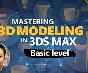Mastering 3D Modeling in 3ds Max: Basic Level