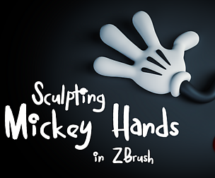 Sculpting Mickey Hands in ZBrush