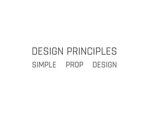 Design Principles 001 - Simple Prop Design